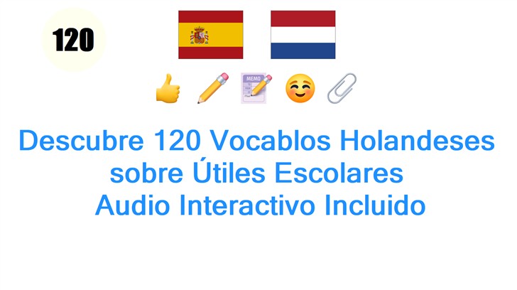 Descubre 120 Vocablos Holandeses sobre Útiles Escolares: Audio Interactivo Incluido